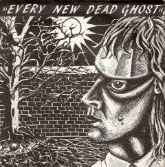 Every New Dead Ghost : Visions